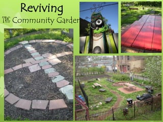 Reviving
TRC Community Garden
 
