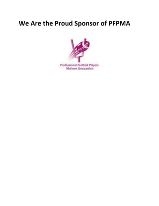 We Are the Proud Sponsor of PFPMA
 