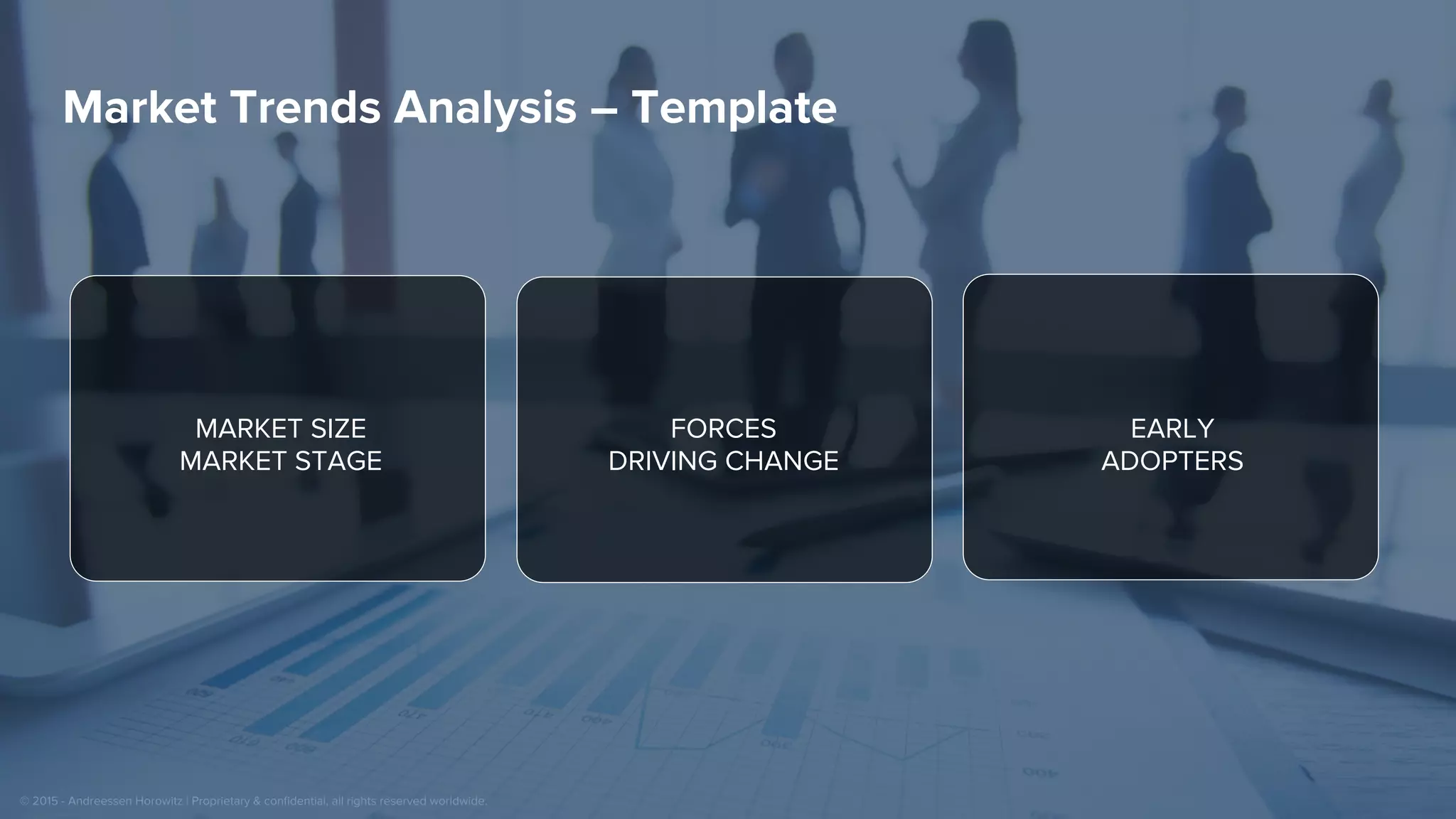 Keep it
Short
Readable on
Handheld
Clear Call
to Action
One Call to
Action per Email
Value
Statement
Clear, Concise
Value Statement
© 2015 - Andreessen Horowitz | Proprietary & conﬁdential, all rights reserved worldwide.
Anatomy of an Eﬀective Email
 