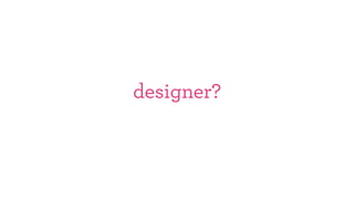 designer?