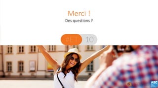 Merci ! 
Des questions ?  