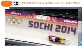 METTRE LA VILLE AUX COULEURS DE L’EVENEMENT  