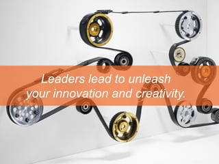 © Sioux 2016 | Confidential | 16
Leaders lead to unleash
your innovation and creativity.
 