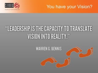 You have your Vision?
© Sioux 2016 | Confidential | 20
 