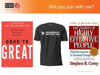 Will you join with me?
© Sioux 2016 | Confidential | 4
 