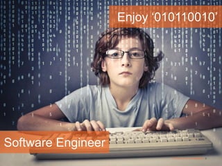 © Sioux 2015 | Confidential | 6
Enjoy ‘010110010’
Software Engineer
 