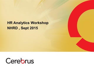 HR Analytics Workshop
NHRD , Sept 2015
 