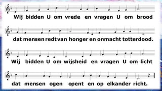 Wij bidden U om vredeen vragen U om brooddat mensen redt van hongeren onmacht totterdood.2Wij bidden U om wijsheiden vragen U om lichtdat mensen ogen openten op elkander richt.