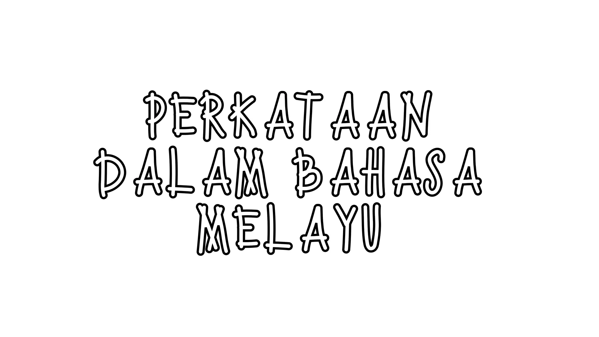 PERKATAAN
DALAM BAHASA
MELAYU
 