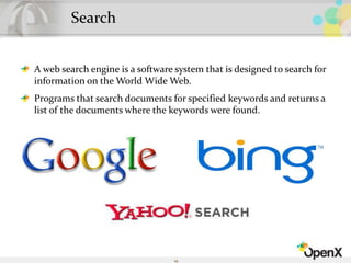 Search
48
A web search engine is a software system that is designed to search for
information on the World Wide Web.
Programs that search documents for specified keywords and returns a
list of the documents where the keywords were found.
 