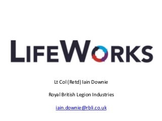 Lt Col (Retd) Iain Downie
Royal British Legion Industries
iain.downie@rbli.co.uk
 