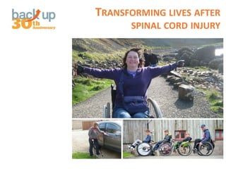 TRANSFORMING LIVES AFTER
SPINAL CORD INJURY
 