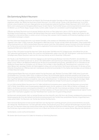 Die Sammlung Robert Neumann
Eine Sammlung, zwei Wege, dazwischen der Atlantik: Die Schicksale der beiden Gemälde von Max Liebermann, die hier in der Auktion
angeboten werden, des Bildnis des Kaufmanns Robert Neumann (Los 3202) und der Studie zu den Netzflickerinnen (Los 3203),
könnten unterschiedlicher nicht sein. Dabei gehörten sie einst beide dem jüdischen Kaufmann Robert Neumann (1875–1937), der in
Berlin und im ostpreussischen Königsberg Warenhäuser mit dem Namen Sommerfeld besass und eine beachtliche Kunstsammlung
mit Werken u.a. von Monet, Degas, Gauguin, Sisley, Corinth, Leible, Cranach d.Ä. und anderen zusammengetragen hatte.
Offenbar war Robert Neumann auch ein grosser Verehrer der Kunst von Max Liebermann, dem er 1925 für das hier angebotene
feinfühlige Porträt Modell sass. In diesem Jahr feierte Robert Neumann seinen fünfzigsten Geburtstag – vielleicht der Anlass für den
erfolgreichen Unternehmer Bilanz zu ziehen und sich mit Anzug, Gilet, weissem Hemd, Krawatte und Einstecktuch gepflegt und doch
zurückhaltend verewigen zu lassen.
Von Max Liebermann besass Neumann noch weitere Gemälde, unter anderem ein Selbstbildnis des Künstlers nach rechts mit der
Zigarette in der Linken (1902), sowie den Rosengarten in Wannsee mit der Tochter und der Enkelin des Künstlers. Diese zauberhafte
intime Gartenansicht von 1920 schenkte Robert Neumann seinem Sohn Max 1926 anlässlich dessen Hochzeit mit Eva Ilse Goldstaub,
der Tochter eines prominenten Anwalts. Auch das hier angebotene Porträt seines Vaters erhielt schliesslich Max Neumann, der in Kö-
nigsberg die Filiale seines Vaters führte.
Schon im März 1933 jedoch wurde Max Neumann Opfer des brutalen Überfalls eines NS-Schlägertrupps; seine Witwe floh mit der
1927 geborenen gemeinsamen Tochter Toni zunächst in die Niederlande, später in die USA. Den Rosengarten sowie das Porträt ihres
Schwiegervaters Robert Neumann nahm sie mit in die neue Heimat, wo sie im November 1938 ankam.
Die Studie zu den Netzflickerinnen stammen dagegen aus der Sammlung des Breslauer Sammlers Max Böhm, der ebenfalls von
Max Liebermann porträtiert worden war. Im Januar 1931 lieferte Böhm seine Sammlung im Auktionshaus Lepke ein, doch viele Werke
gingen zurück: Mitten in der Weltwirtschaftskrise war die Zeit für Kunstverkäufe nicht günstig. Jedenfalls hat sich im Zentralarchiv der
Staatlichen Museen Berlin ein Schreiben vom 18. Februar 1931 erhalten, in dem Max Böhm die Netzflickerinnen zusammen mit an-
deren Werken dem damaligen Direktor der Nationalgalerie Ludwig Justi zum Kauf anbot. Das Museum lehnte aber mit Verweis auf den
fehlenden Ankaufsetat ab. Offenbar übernahm stattdessen der jüdische Kunsthändler Dr. Fritz Nathan das Gemälde und vermittelte es
an Robert Neumann weiter.
1936 emigrierte Robert Neumann mit seiner zweiten Frau Ilse Neumann, geb. Meinhart-Tucholsky (1887–1940), einer Cousine des
Schriftstellers Kurt Tucholsky (1890–1935), ins italienische Meran. Der Kunsthändler Nathan seinerseits wanderte in die Schweiz aus.
Durch einen geschickten Schachzug gelang es Nathan, nach und nach insgesamt 54 Werke der Neumann’schen Kunstsammlung vor
dem Zugriff der Nationalsozialisten zu bewahren, darunter die Netzflickerinnen: Er deklarierte sie mit der Hilfe des damaligen Stadt-
präsidenten von St. Gallen, Konrad Naegeli, kurzerhand als Dauerleihgabe des dortigen Kunstmuseums und lagerte sie dort ein.
Im Juni 1936 schenkte Robert Neumann die in St. Gallen befindlichen Kunstwerke seiner zweiten Frau Ilse Neumann und verschied
1937 in Meran. Seine Witwe, deren Ausweispapiere abgelaufen waren, konnte, wiederum mit der Hilfe von Nathan und Naegeli, von
Italien in die Schweiz ausreisen und emigrierte schliesslich im Juli 1939 in die USA. Zuvor betraute sie Nathan mit dem Verkauf ihrer
Sammlung; diese wurde teilweise an Privatsammler vermittelt, teilweise von Museen übernommen und teilweise bei der Galerie Fischer
Luzern 1941 in die Auktion gegeben. Auch die Netzflickerinnen wurden dort mit gutem Erfolg verkauft.
Ilse Neumann verstarb bereits 1940, nur wenige Monate nach ihrer Ankunft in den USA. Ihre in der Schweiz verbliebene Kunstsammlung
beziehungsweise den Erlös des Verkaufs vermachte sie testamentarisch der Tochter ihres verstorbenen Mannes, Irmgard Neumann,
sowie seiner Enkelin, Toni Neumann, der Tochter des Sohnes Max Neumanns.
Nach intensiven Recherchen konnten kürzlich alle Erben nach Ilse Neumann ausfindig gemacht und eine einvernehmliche Lösung für
den Verkauf der Netzflickerinnen mit ihnen gefunden werden. Die Freude war gross, als im Laufe der Verhandlungen mit einem der Er-
ben nach Toni Neumann dieser dem Auktionshaus Koller auch das Bildnis des Kaufmanns Robert Neumann zum Verkauf anvertraute.
Das Porträt des Urgrossvaters befand sich immer noch im Besitz der Familie und trat nun ein zweites Mal den Weg über den Atlantik an.
Sandra Sykora, Juristin und Kunsthistorikerin.
Wir danken dem Kunstmuseum St. Gallen für Hinweise zur Sammlung Neumann.
| 4
 