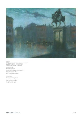 3267
LUCIEN LÉVY-DHURMER
(Algier 1865–1953 Le Vésinet)
Venise. 1912.
Pastell auf Papier.
Unten rechts signiert und datiert:
Lévy Dhurmer / 1912.
60 × 83 cm (Lichtmass).
Provenienz:
Privatsammlung Basel.
CHF 25 000 / 35 000
(€ 22 730 / 31 820)
| 95
 