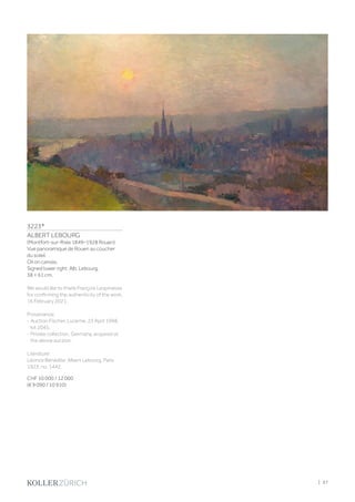 3223*
ALBERT LEBOURG
(Montfort-sur-Risle 1849–1928 Rouen)
Vue panoramique de Rouen au coucher
du soleil.
Oil on canvas.
Signed lower right: Alb. Lebourg.
38 × 61 cm.
We would like to thank François Lespinasse
for confirming the authenticity of the work,
16 February 2021.
Provenance:
- Auction Fischer, Lucerne, 23 April 1998,
lot 2045.
- Private collection, Germany, acquired at
the above auction.
Literature:
Léonce Bénédite: Albert Lebourg, Paris
1923, no. 1442.
CHF 10 000 / 12 000
(€ 9 090 / 10 910)
| 37
 