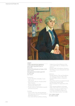 3266*
THÉO VAN RYSSELBERGHE
(Gent 1862–1926 Saint-Clair-en-
Provence)
Maria van Rysselberghe aux tulipes. 1918.
Oil on canvas.
Monogrammed and dated upper left:
R 7 avril 1918.
92 × 73 cm.
Provenance:
- Auction Me Martin, Versailles, 7 June
1961, lot 59.
- Oscar Ghez collection, Musée du Petit
Palais, Geneva.
- Auction Hôtel Drouot, Paris,
22 November 2019, lot 43.
- Private collection, Netherlands, acquired
at the above auction.
Exhibited:
- Utrecht 1924, Théo Van Rysselberghe,
Vereniging Voor de Kunst, 9 November–7
December 1924, no. 7.
- Turin 1964, 80 Pittori da Renoir a Kisling,
Galleria Civica d'Arte Moderna, 5 Feb-
ruary–5 April 1996, no. 76 (label on the
reverse).
- Geneva 1996, Le Pointillisme, Musée du
Petit Palais, 12 June–30 September (with
ill. cat. p. 37).
Literature:
- Ronald Feltkamp: Théo van Rysselberg-
he. Catalogue raisonné, 1862–1926,
Brussels 2003, p. 420, no. 1918-012
(with ill.).
- Oscar Ghez and François Daulte: À l'aube
du XXe siècle, Geneva 1968.
- Revue Scarabée n°4, September 1974,
p. 4.
- Jean-Jacques Lévêque: Les Années
Folles: 1918-1939: le triomphe de l'art
moderne, Courbevoie 1992, p. 215.
- O. Scheps: Pointillisme Collection O.
Ghez, Petit Palais Genève, Turin 1996.
CHF 15 000 / 20 000
(€ 13 640 / 18 180)
| 94
Impressionist  Modern Art
 