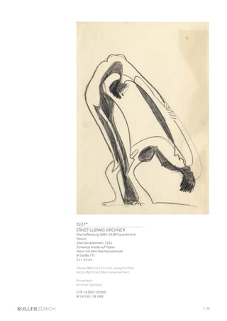 3237*
ERNST LUDWIG KIRCHNER
(Aschaffenburg 1880–1938 Frauenkirch b.
Davos)
Zwei Akrobatinnen. 1932.
Schwarze Kreide auf Papier.
Verso mit dem Nachlassstempel
(K Da/Be 77).
51 × 35 cm.
Dieses Werk ist im Ernst Ludwig Kirchner
Archiv Wichtrach/Bern dokumentiert.
Provenienz:
Kirchner Nachlass.
CHF 16 000 / 20 000
(€ 14 550 / 18 180)
| 55
 
