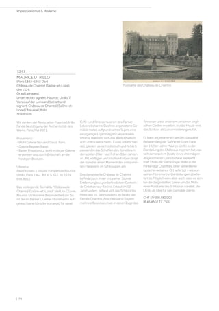 3257
MAURICE UTRILLO
(Paris 1883–1955 Dax)
Château de Chaintré (Saône-et-Loire).
Um 1929.
Öl auf Leinwand.
Unten rechts signiert: Maurice, Utrillo, V.
Verso auf der Leinwand betitelt und
signiert: Château de Chaintré (Saône-et-
Loire) / Maurice Utrillo.
50 × 61 cm.
Wir danken der Association Maurice Utrillo
für die Bestätigung der Authentizität des
Werks, Paris, Mai 2021.
Provenienz:
- Wohl Galerie Drouand David, Paris.
- Galerie Beyeler, Basel.
- Basler Privatbesitz, wohl in obiger Galerie
erworben und durch Erbschaft an die
heutigen Besitzer.
Literatur:
Paul Pétridès: L'œuvre complet de Maurice
Utrillo, Paris 1962, Bd. II, S. 522, Nr. 1239
(mit Abb.).
Das vorliegende Gemälde Château de
Chaintré (Saône-et-Loire) stellt im Œuvre
Maurice Utrillos eine Besonderheit dar. So
ist der im Pariser Quartier Montmartre auf-
gewachsene Künstler vorrangig für seine
Café- und Strassenszenen des Pariser
Lebens bekannt. Das hier angebotene Ge-
mälde bietet aufgrund seines Sujets eine
einzigartige Ergänzung im Gesamtwerk
Utrillos. Während sich das Werk inhaltlich
von Utrillos restlichem Œuvre unterschei-
det, gliedert es sich stilistisch und farblich
passend in das Schaffen des Künstlers in
den späten 20er- und frühen 30er-Jahren
an. Mit kräftigen und frischen Farben fängt
der Künstler einen Moment des entspann-
ten Flanierens im Schlosspark ein.
Das dargestellte Château de Chaintré
befindet sich in der circa einer Stunde
Entfernung zu Lyon befindlichen Gemein-
de Crêches-sur-Saône. Erbaut im 12.
Jahrhundert, befand sich das Schloss bis
Mitte des 16. Jahrhunderts im Besitz der
Familie Chaintré. Anschliessend folgten
mehrere Besitzwechsel, in deren Zuge das
Anwesen unter anderem um einen engli-
schen Garten erweitert wurde. Heute wird
das Schloss als Luxusresidenz genutzt.
Es kann angenommen werden, dass eine
Reise entlang der Saône-et-Loire Ende
der 1920er-Jahre Maurice Utrillo zu der
Darstellung des Châteaus inspiriert hat, das
sich seinerzeit im Besitz eines ehemaligen
Abgeordneten Lyons befand. Vielleicht
malt Utrillo die Szene sogar direkt in der
Parkanlage Chaintrés, da er seine Werke
typischerweise vor Ort anfertigt – wie von
seinen Montmartre-Darstellungen überlie-
fert ist. Möglich wäre aber auch, dass es sich
bei der dargestellten Szene um das Motiv
einer Postkarte des Schlosses handelt, die
Utrillo als Idee für sein Gemälde diente.
CHF 50 000 / 80 000
(€ 45 450 / 72 730)
Postkarte des Château de Chaintré.
| 78
Impressionismus  Moderne
 