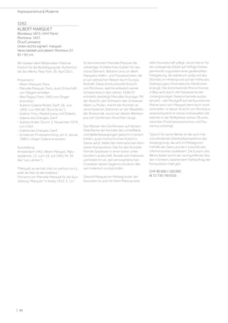 3262
ALBERT MARQUET
(Bordeaux 1875–1947 Paris)
Montreux. 1937.
Öl auf Leinwand.
Unten rechts signiert: marquet.
Verso betitelt und datiert: Montreux 37.
65 × 81 cm.
Wir danken dem Wildenstein-Plattner
Institut für die Bestätigung der Authentizi-
tät des Werks, New York, 26. April 2021.
Provenienz:
- Albert Marquet, Paris.
- Marcelle Marquet, Paris, durch Erbschaft
von Obigem erhalten.
- Alex Maguy, Paris, 1965 von Obiger
erworben.
- Auktion Galerie Motte, Genf, 28. Juni
1969, Los 406 (als Bord de lac).
- Galeria Theo, Madrid (verso mit Etikett).
- Galerie des Granges, Genf.
- Auktion Koller, Zürich, 2. November 1979,
Los 5164.
- Galerie des Granges, Genf.
- Schweizer Privatsammlung, am 4. Januar
1980 in obiger Galerie erworben.
Ausstellung:
Amsterdam 1962, Albert Marquet, Rijks-
akademie, 13. Juni–16. Juli 1962, Nr. 39
(als Lac Léman).
Marquet se sentait chez lui, partout où il y
avait de l’eau et des bateaux.
(Vorwort von Marcelle Marquet für die Aus-
stellung Marquet in Vevey 1953, S. 12.)
So kommentiert Marcelle Marquet die
unbändige Vorliebe ihres Gatten für das
nasse Element. Bekannt sind vor allem
Marquets Hafen- und Flussansichten, die
er auf zahlreichen Reisen durch Europa
festhält. Diese eindrucksvolle Ansicht
von Montreux, welche anlässlich seiner
Schweizreise in den Jahren 1936/37
entsteht, bestätigt Marcelles Aussage. Mit
der Absicht, den Schnee in den Schweizer
Alpen zu finden, macht der Künstler an
verschiedenen Stationen an der Waadtlän-
der Riviera halt, wovon ein kleiner Werkkor-
pus von Genfersee-Ansichten zeugt.
Das Wasser des Genfersees, auf dessen
Oberfläche der Künstler die Lichteffekte
und Wellenbewegungen gekonnt in einem
kühlen, quasi monochromen Kolorit in
Szene setzt, bildet den thematischen Kern
seiner Komposition. Das für den Künstler
fremde Gewässer in einer bisher unbe-
kannten Landschaft, fesselt sein Interesse
und treibt ihn an, den atmosphärischen
Charakter dieser Gegend und deren We-
sen malerisch zu ergründen.
Obwohl Marquet ein Mitbegründer der
Fauvisten ist und mit Henri Matisse eine
tiefe Freundschaft pflegt, verzichtet er für
die vorliegende Arbeit auf heftige Farbex-
perimente zugunsten einer gedämpften
Farbgebung, die wiederum aufgrund des
Sfumato im Hintergrund auf der Höhe des
Gebirgszuges chromatische Vibrationen
erzeugt. Die dominierende Monochromie
in Blau wird durch vife Farbakzente der
vordergründigen Seepromenade ausba-
lanciert – den Rückgriff auf die fauvistische
Manier kann sich Marquet dann doch nicht
verkneifen. In dieser Ansicht von Montreux
veranschaulicht er seinen individuellen Stil,
welcher in der Reifephase seines Œuvres
zwischen Postimpressionismus und Fau-
vismus schwingt.
Typisch für seine Werke ist die auch hier
vorzufindende Überkopfperspektive des
Vordergrunds, die sich im Mittelgrund
mithilfe des Sees und der Linearität des
Uferhorizontes stabilisiert. Die Essenz des
Werks bildet somit der raumgreifende See,
der in lichtem, lasierendem Farbauftrag der
Komposition Halt gibt.
CHF 80 000 / 100 000
(€ 72 730 / 90 910)
| 88
Impressionismus  Moderne
 