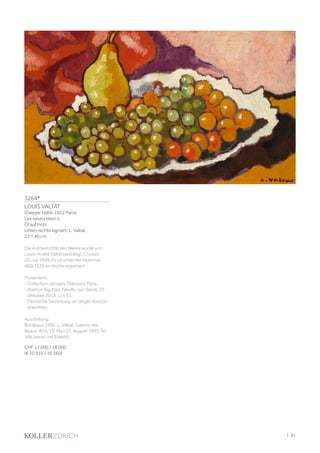 3264*
LOUIS VALTAT
(Dieppe 1869–1952 Paris)
Les raisins blancs.
Öl auf Holz.
Unten rechts signiert: L. Valtat.
23 × 40 cm.
Die Authentizität des Werks wurde von
Louis-André Valtat bestätigt, Choisel,
20. Juli 1999. Es ist unter der Nummer
460/1335 im Archiv registriert.
Provenienz:
- Collection Jacques Dransard, Paris.
- Auktion Aguttes, Neuilly-sur-Seine, 22.
Oktober 2018, Los 61.
- Deutsche Sammlung, an obiger Auktion
erworben.
Ausstellung:
Bordeaux 1995, L. Valtat, Galerie des
Beaux-Arts, 19. Mai–27. August 1995, Nr.
106 (verso mit Etikett).
CHF 12 000 / 18 000
(€ 10 910 / 16 360)
| 91
 