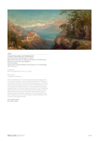 | 115
3207
FRANZ RICHARD UNTERBERGER
(Innsbruck 1837–1902 Neuilly–sur–Seine)
Blick auf das Sanktuarium Madonna del Sasso in Orsellina ober-
halb von Locarno am Lago Maggiore.
Öl auf Leinwand.
Unten rechts mittig mit Resten einer Signatur: F. R. Unterberger.
40,7 × 81,2 cm.
Gutachten:
Prof. Dr. Sybille Moser-Ernst, 17.7.2021.
Provenienz:
Schweizer Privatbesitz.
Prof. Dr. Sybille Moser-Ernst bestätigt die Eigenhändigkeit nach
Prüfung des Originals und ordnet die Komposition um 1858 und
somit dem Frühwerk von Franz Richard Unterberger zu. Insbeson-
dere der bühnenartige, beinahe symmetrische Aufbau der Land-
schaft lassen sich gemäss Moser-Ernst, als typische Merkmale
des gebürtigen Innsbrucker Malers identifizieren. Die Darstellung
besticht durch die Sicherheit des tektonischen Aufbaus und der
Behandlung des Lichts der südlich anmutenden Atmosphäre.
Später wird das rosa Glühen, wie Moser-Ernst es bezeichnet, zu
einem Markenzeichen der salonfähigen Landschaftsbilder Franz
Richard Unterbergers werden.
CHF 4 000 / 6 000
(€ 3 700 / 5 560)
 