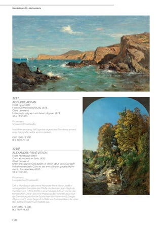 Gemälde des 19. Jahrhunderts
| 130
3217
ADOLPHE APPIAN
(1818 Lyon 1898)
Fischer an Meeresbrandung. 1878.
Öl auf Leinwand.
Unten rechts signiert und datiert: Appian. 1878.
32,5 × 55,5 cm.
Provenienz:
Schweizer Privatbesitz.
Noé Willer bestätigt die Eigenhändigkeit des Gemäldes anhand
einer Fotografie, wofür wir ihm danken.
CHF 1 500 / 2 500
(€ 1 390 / 2 310)
3218*
ALEXANDRE-RENÉ VERON
(1826 Montbazon 1897)
Corot et ses amis en forêt. 1853.
Öl auf Leinwand.
Unten links signiert und datiert: A. Veron 1853. Verso auf dem
Keilrahmen betitelt: Corot et ses amis dans les gorges d‘Apre-
mont - Fontainebleau 1853.
59,5 × 40,5 cm.
Provenienz:
Europäischer Privatbesitz.
Der in Montbazon geborene Alexander René Veron, stellt in
vorliegendem Gemälde den Pfeife rauchenden Jean-Baptiste
Camille Corot (1796–1875) in einer felsigen Schlucht unter den
herbstlichen Eichen bei einer Malpause dar. Verorten lässt sich
die Darstellung wohl in die Schluchten von Apremont („Gorges
d’Apremont“), einer Gegend im Wald von Fontainebleau, die unter
den Barbizonmalern sehr beliebt war.
CHF 3 000 / 5 000
(€ 2 780 / 4 630)
 