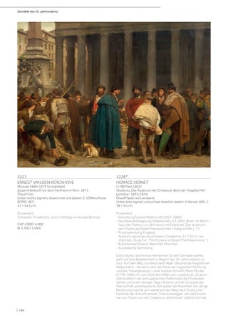 Gemälde des 19. Jahrhunderts
| 140
3227
ERNEST VAN DEN KERCKHOVE
(Brüssel 1840–1879 Schaarbeek)
Zusammenkunft vor dem Pantheon in Rom. 1871.
Öl auf Holz.
Unten rechts signiert, bezeichnet und datiert: E. VDKerckhove.
ROME 1871.
41 × 54,5 cm.
Provenienz:
Schweizer Privatbesitz, durch Erbfolge an heutige Besitzer.
CHF 4 000 / 6 000
(€ 3 700 / 5 560)
3228*
HORACE VERNET
(1789 Paris 1863)
Studie zu „Der Ausbruch der Cholera an Bord der Fregatte Mel-
pomène“. 1833–1834.
Öl auf Papier auf Leinwand.
Unten links signiert und schwer leserlich datiert: H Vernet 183(...).
38 × 31 cm.
Provenienz:
- Sammlung Eduard Hildebrandt (1817–1868).
- Nachlassversteigerung Hildebrandts, 4.3.1869, Berlin, im Wohn-
haus des Malers, Los 183 (verso mit Etikett als „Der Ausbruch
der Cholera auf einem französischen / Kriegsschiffe [...]“).
- Privatsammlung, England.
- Auktion Lawrences Auctioneers, Crewkerne, 11.7.2014, Los
2020 (als „Study For `The Cholera on Board The Melpomene`“).
- Kunsthandel Daxer  Marschall, München.
- Europäische Sammlung.
Das Ereignis, das Horace Vernet hier für sein Gemälde wählte,
geht auf eine Begebenheit zu Beginn des 19. Jahrhunderts zu-
rück. Auf dem Weg von Brest nach Alger steuerte die Fregatte der
Melpomène – benannt nach der Muse der tragischen Dichtung
und des Trauergesangs – unter Kapitän Vincent-Marie Moulac
(1778–1836), im Juni 1833 den Hafen von Lissabon an. Zu jener
Zeit wütete in der portugiesischen Hafenstadt die Choleraepi-
demie und innert weniger Tage infizierte sich ein Grossteil der
Mannschaft und erlag kurze Zeit später der Krankheit. Die übrige
Besatzung machte sich weiter auf den Weg nach Toulon und
hatte bei der Ankunft weitere Tote zu beklagen. Um die Einwoh-
ner von Toulon von der Cholera zu verschonen, opferte sich die
 