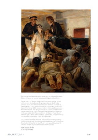 | 141
Mannschaft der Melpomène und begab sich für mehrere Monate in
Quarantäne, die nur wenige Besatzungsmitglieder überlebten.
Bei der hier zum Verkauf stehenden Komposition handelt es sich
wohl um eine Vorstudie zum Originalgemälde der „Le Choléra
morbus à bord de la Melpomène/Miasmes délétères à bord de la
Melpomène“ (Öl auf Leinwand, 273 × 192 cm, signiert, datiert und
bezeichnet Rome 1834), das sich heute im Palais des Beaux–Arts in
Marseille befindet. In Auftrag wurde dieses von der Stadt Marseilles
für den Ratssaal der Gesundheitsbehörde gegeben und sollte sich
motivisch neben dem Marmorrelief mit der „Pest in Mailand“ von
Pierre Pugets (1620–1694) und dem Gemälde des „Heiligen Rochus“
von Jacques-Louis David (1748–1825) einreihen.
Das Gemälde erreichte Marseille 1835 nach seiner Fertigstellung.
Umso tragischer und furchteinflössend war es, dass die französische
Stadt kurze Zeit später von der Cholera heimgesucht wurde und
Vernets Darstellung zur schrecklichen Realität wurde.
CHF 20 000 / 30 000
(€ 18 520 / 27 780)
 