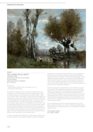 Gemälde des 19. Jahrhunderts
| 150
3236*
PAUL DÉSIRÉ TROUILLEBERT
(1829 Paris 1900)
Le faucheur et un rameur sur la rivière.
Öl auf Leinwand.
Unten links signiert: Trouillebert.
85 × 113,5 cm.
Provenienz:
- Auktion Baron-Ribeyre, Paris, 15.6.2020, Los 171.
- Europäische Sammlung.
Paul Désiré Trouillebert war ein versierter Vertreter der Schule
von Barbizon, der insbesondere in den atmosphärischen Land-
schaftsdarstellungen seine Meisterschaft zeigte. 1865, im Alter
von 36 Jahren, gab er sein Debüt im Salon de Paris und stellte dort
mehrfach aus, so zwischen 1865 und 1872 ein Porträt, 1869 das
Landschaftsgemälde „Au Bois Rossignolet“, für das er viel Lob von
den Kritikern bekam, und 1882 das Gemälde „Les Baigneuses“.
In den 1870er-Jahren setzt sich Trouillebert intensiv mit der Land-
schaftsmalerei Camille Corots (1796–1875) auseinander. Gerade
die gedämpfte Farbpalette und die betonte Stimmungsmalerei
lässt die künstlerische Nähe zum Meister erkennen. Berühmt und
berüchtigt war seinerzeit der Prozess, den Alexandre Dumas fils
gegen einen Kunsthändler führte, der ihm eine Landschaft Trouil-
leberts als ein Hauptwerk Corots verkauft hatte.
In dem hier angebotenen Gemälde „Le faucheur et un rameur sur
la rivière“ zeigt sich in besonderem Maße Trouilleberts Fähigkeit,
das flirrende Licht in den wogenden Gräsern, dem spiegelnden
Flußlauf und dem filigranen Laubwerk einzufangen. Die arbei-
tenden Menschen, ein Mäher und ein Ruderer dargestellt in einer
Alltagsszene des Landlebens, sind zwar zentral in die Bildmitte
gesetzt, werden jedoch von den sie überragenden Birkenstäm-
men und den ausladenden Weiden auf der anderen Uferseite
dominiert. Die Natur selber wird zum vorherrschenden Bildthema,
spontan und unmittelbar eingefangen.
Die stimmungsvollen Landschaften, die nach Ölskizzen ausge-
führt werden, die Trouillebert häufig direkt in der Natur fertigte,
zeigen die Landschaft frei von Idealisierung, real in ihren Details
und würdig als alleiniger Inhalt der Bilder. Das direkte Naturer-
lebnis ist in den Gemälden spürbar, das besondere Licht und der
eigenwillige Zauber dieser unbedeutenden Orte wird durch die
Freilichtmalerei eingefangen. Diese neue Sicht der bereits zum
Impressionismus überleitenden Paysage intime wurde zu einem
Merkmal dieses Malers.
Das Gemälde wird nach Prüfung des Originals durch Thomas
Maier und Bernd Müllerschön in den in Vorbereitung befindlichen
Nachtragsband zum Werkverzeichnis von Paul Désiré Trouillebert
aufgenommen.
CHF 30 000 / 40 000
(€ 27 780 / 37 040)
 