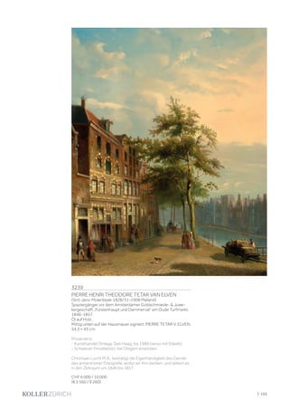 | 153
3239
PIERRE HENRI THEODORE TETAR VAN ELVEN
(Sint-Jans-Molenbeek 1828/31–1908 Mailand)
Spaziergänger vor dem Amsterdamer Goldschmiede-  Juwe-
liergeschäft „Fürstenhaupt und Dammerval“ am Oude Turfmarkt.
1846-1857.
Öl auf Holz.
Mittig unten auf der Hausmauer signiert: PIERRE TETAR V. ELVEN.
54,3 × 43 cm.
Provenienz:
- Kunsthandel Omega, Den Haag, bis 1989 (verso mit Etikett).
- Schweizer Privatbesitz, bei Obigem erworben.
Christiaan Lucht M.A., bestätigt die Eigenhändigkeit des Gemäl-
des anhand einer Fotografie, wofür wir ihm danken, und datiert es
in den Zeitraum um 1846 bis 1857.
CHF 6 000 / 10 000
(€ 5 560 / 9 260)
 