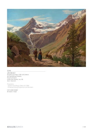 | 161
3246
JACOB ALT
(Frankfurt am Main 1789–1872 Wien)
Am Nassfeld bei Gastein.
Öl auf Leinwand.
Unten links signiert: Jac. Alt.
34,5 × 46,5 cm.
Provenienz:
- Auktion Dorotheum, Wien, 8.3.1989.
- Privatsammlung Fürstentum Liechtenstein.
CHF 5 000 / 8 000
(€ 4 630 / 7 410)
 