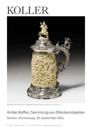 Kontakt · Stephan Koller · Tel. +41 44 445 63 20 · skoller@kollerauktionen.ch
Antike Waffen, Sammlung von Elfenbeinobjekten
Auktion: Donnerstag, 30. September 2021
PRUNKDECKELHUMPEN MIT SILBERMONTIERUNG. Historismus, Wien um 1875. H 46 cm.
 