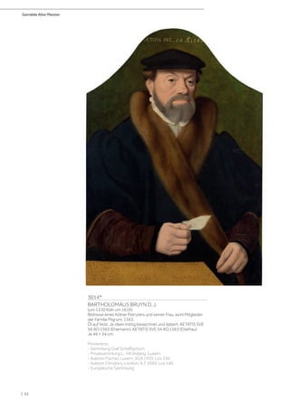 Gemälde Alter Meister
| 22
3014*
BARTHOLOMÄUS BRUYN D. J.
(um 1530 Köln um 1610)
Bildnisse eines Kölner Patriziers und seiner Frau, wohl Mitglieder
der Familie Pilgrum. 1563.
Öl auf Holz. Je oben mittig bezeichnet und datiert: AETATIS SVE
56 AO.1563 (Ehemann). AETATIS SVE 54 AO.1563 (Ehefrau).
Je 49 × 34 cm.
Provenienz:
- Sammlung Graf Schaffgotsch.
- Privatsammlung L., Hitzlisberg, Luzern.
- Auktion Fischer, Luzern, 30.8.1933, Los 230.
- Auktion Christie‘s, London, 9.7.1999, Los 140.
- Europäische Sammlung.
 