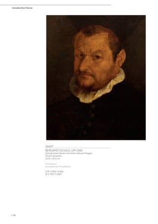 Gemälde Alter Meister
| 68
3045*
BERGAMO SCHULE, UM 1560
Porträt eines Herren mit einem weissen Kragen.
Öl auf Leinwand.
42,8 × 34,3 cm.
Provenienz:
Europäischer Privatbesitz.
CHF 4 000 / 6 000
(€ 3 700 / 5 560)
 