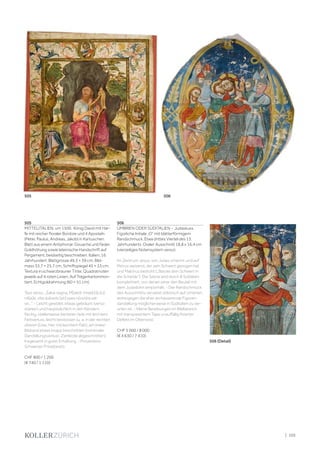 | 105
505
MITTELITALIEN, um 1500. König David mit Har-
fe mit reicher floraler Bordüre und 4 Aposteln
(Peter, Paulus, Andreas, Jakob) in Kartuschen.
Blatt aus einem Antiphonar. Gouache und Feder,
Goldhöhung sowie lateinische Handschrift auf
Pergament, beidseitig beschrieben. Italien, 16.
Jahrhundert. Blattgrösse 49,3 × 39 cm, Bild-
mass 33,7 × 25,7 cm, Schriftspiegel 45 × 33 cm.
Textura in schwarzbrauner Tinte, Quadratnoten
jeweils auf 4 roten Linien. Auf Trägerkartonmon-
tiert, Echtgoldrahmung (60 × 51 cm).
Text verso: „Salve regina, M[ate]r mise]r[i]c[o]
rdi[a]e, vita dulcedo [et] spes n[ost]ra sal-
ve...“. - Leicht gewölbt, etwas gebräunt (verso
stärker) und hauptsächlich in den Rändern
fleckig, stellenweise berieben teils mit leichtem
Farbverlust, leicht bestossen (u. a. in der rechten
oberen Ecke, hier mit leichtem Falz), am linken
Bildrand etwas knapp beschnitten (minimaler
Darstellungsverlust, Zierleiste abgeschnitten).
Insgesamt in guter Erhaltung. - Provenienz:
Schweizer Privatbesitz.
CHF 800 / 1 200
(€ 740 / 1 110)
506
UMBRIEN ODER SÜDITALIEN - Judaskuss.
Figürliche Initiale „O“ mit blätterförmigem
Randschmuck. Etwa drittes Viertel des 13.
Jahrhunderts. Ovaler Ausschnitt 18,8 x 16,4 cm
(vierzeiliges Notensystem verso).
Im Zentrum Jesus, von Judas umarmt und auf
Petrus weisend, der sein Schwert gezogen hat
und Malchus bedroht („Stecke dein Schwert in
die Scheide“). Die Szene wird durch 8 Soldaten
komplettiert, von denen einer den Beutel mit
dem Judaslohn emporhält. - Der Randschmuck
des Ausschnitts verweist stilistisch auf Umbrien,
wohingegen die eher archaisierende Figuren-
darstellung möglicherweise in Süditalien zu ver-
orten ist. - Kleine Bereibungen im Bildbereich,
mit transparentem Tape unauffällig fixierter
Defekt im Oberrand.
CHF 5 000 / 8 000
(€ 4 630 / 7 410)
505 506
506 (Detail)
 
