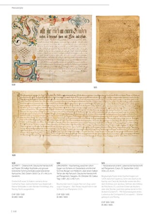| 110
519
SCHRIFT - Osterschrift. Deutsche Handschrift
auf Papier. Mit kalligr. Kopfzeile und grosser
kolorierter Schmuckinitiale sowie kolorierter
Kartusche. Dat. Ostern 1816. Ca. 37 x 44.5 cm.
Gerahmt.
Probschrift einer Schülerin namens Anna
Catharina Haas, wahrscheinlich aus Appenzell. -
Kleine Fehlstellen in den Rändern hinterlegt, etw.
fleckig. Nicht ausgerahmt.
CHF 300 / 500
(€ 280 / 460)
520
URKUNDEN - Kaufvertrag zwischen Ulrich
Gyger von Schänis im Gasterland und Anchel
Schmid, Bürger von Feldkirch, über einen halben
Teil an der Alp Fartusch. Deutsche Handschrift
auf Pergament. Sargans, 16. Oktober (St. Gallus
Tag), 1487. 20,1 x 40,7 cm.
Beurkundet durch Caspar Iten von Zug, Land-
vogt in Sargans. - Iten fiel als Hauptmann in der
Schlacht von Marignano 1515.
CHF 300 / 500
(€ 280 / 460)
521
- Notariatsinstrument. Lateinische Handschrift
auf Pergament. Carpi, 23. September 1452.
33,6 x 21,4 cm.
Beglaubigte Kopie eines Kaufvertrages von
1429 zwischen Ugolinus, Sohn des Isachus de
Isachis von Carpi als Verkäufer sowie den Brü-
dern Andreas und Jacobus, Söhnen des Giliolus
de Mischeriis (?), und ihren Erben als Käufern,
über drei Stücke Land (tres petias terre) im Ort
Acibeni (Cicibeni?). - Mit Notariatssignet eines
Ludovicus de Cochapanis (Coccapani). - Stärker
gebräunt und fleckig.
CHF 300 / 500
(€ 280 / 460)
Manuskripte
521
519
520
 
