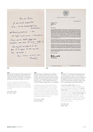 | 121
535*
Magritte, René, belgischer Maler (1898-1967).
Eigenhändiger ganzseitiger Brief. Voll signiert
„Magritte“. Ohne Ort und Datum. Französische
Handschrift auf Papier. Ein Blatt. 21 x 14 cm.
An einen „cher Bealu“, über den Verkauf
zweier Exemplare seiner Monographie für je
40 Belgische Francs „pour vous“. - Linker Rand
unregelmässig, etwas knick- und knitterspurig,
sonst gut.
CHF 1 800 / 2 500
(€ 1 670 / 2 310)
536*
Mandela, Nelson, süfafrikanischer Freiheits-
kämpfer und Staatsmann (1918-2013). Ganz-
seitiger maschinenschriftlicher Brief an Nadine
Gordimer. Von Mandela voll signiert. Ohne Ort
(Pretoria), 29.11.1997. Englische Maschinen-
schrift auf Papier. Ein Blatt. 30 x 21 cm (gefaltet).
Ausführlicher, bedeutender Brief and die be-
freundete Nobelpreisträgerin. Über sein Buch
„Madiba“ und dessen Co-Autor, über die Be-
deutung junger Menschen für die Zukunft des
Landes, über die Schwierigkeiten des Freiheits-
kampfes und dass ein Teil der Bucherlöse in die
Förderung von Kindern fliessen wird. - Im Rand
partiell etwas vergilbt, sonst gut.
CHF 7 500 / 10 000
(€ 6 940 / 9 260)
537
KONVOLUT - Drei Musiker-Autographen des
19. Jahrhunderts: M. Bruch, E. Lalo, O. Bull. Ei-
genhändige Briefe, jeweils signiert. Ein Blatt bzw.
Doppelblatt. Deutsche, französische und itali-
enische Handschriften auf Papier. Jeweils unter
Ppt. in aufwendigem Präsentationsrahmen.
1. Bruch, Max (1838-1920). Harzburg,
27.05.1903. 9x9 cm. Ein Blatt. Dankesbrief an
eine nicht genannte Durchlaucht. - 2. Lalo, Ed.
(1823-1892). O. Ort, 15.10.(18)83. 17,5 x 11,5
cm. An einen ungenannten Empfänger, betreffs
eines Tees bei Lalo. - 3. Bull, O. (1810-1880). Ort
unleserlich, 23.3.1840. Doppelblatt. mit dem
montierten Originalumschlag. An A. Leger in
Oxford. Kurzer Dank für einen erhaltenen Brief,
vertröstet auf später. - Teils etwas gebräunt,
fleckig und knickspurig.
CHF 300 / 500
(€ 280 / 460)
535 536
 