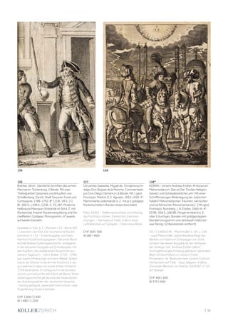 | 13
136
Bräcker, Ulrich. Sämtliche Schriften des armen
Mannes im Tockenburg. 2 Bände. Mit zwei
Titelvignetten Gessners und 8 Kupfern von
Schellenberg. Zürich, Orell, Gessner, Füssli und
Compagnie, 1789-1792. 8°. [1] Bl., VII S., [1]
Bl., 300 S.; LXXII S., [1] Bl., S. 75-287. Moderne
hellbraune Maroquin-Einbände im Stil d. Z. mit
Rückentitel, linearer Rückenvergoldung und De-
ckelfileten. Goldgepr. Monogramm „H“ jeweils
auf beiden Deckeln.
Goedeke V, 541, 4, 2 - Rümann 113 - Borst 593
- Leemann-van Elck, Die zürcherische Buchil-
lustration S. 172. - Erste Ausgabe, von Hans
Heinrich Füssli herausgegeben. Der erste Band
enthält Bräkers Lebensgeschichte, vorliegend
in der besseren Ausgabe auf Schreibpapier mit
den Kupfern; der zweite einen Ausschnitt aus
seinem Tagebuch. - Ulrich Bräker (1735 -1798)
war zuerst Hirtenjunge und dann Weber. Später
trat er als Söldner in die Armee Friedrichs II. ein,
aus welcher er aber vor seiner ersten Schlacht
1756 desertierte. Er schlug sich in die Schweiz
zurück und versuchte sein Glück als Bauer. Seine
Lebensgeschichte gilt als eine der bedeutends-
ten Autobiographien der deutschen Sprache.
- Gering gebräunt, vereinzelt minim stock- oder
fingerfleckig. Gutes Exemplar.
CHF 1 600 / 2 400
(€ 1 480 / 2 220)
137
Cervantes Saavedra, Miguel de. El ingenioso hi-
dalgo Don Quijote de la Mancha. Commentado
por Don Diego Clemencin. 6 Bände. Mit 1 gest.
Frontispiz. Madrid, D. E. Aguado, 1833-1839. 4°.
Marmorierte Lederbände d. Z. mit je 2 goldgepr.
Rückenschildern (Kanten etwas beschabt).
Palau 52063. - Stellenweise etwas stockfleckig,
das Frontispiz stärker. Zahlreiche Unterstrei-
chungen. - Stempel auf Titeln, Exlibris einer
Leihbibliothek auf Spiegeln. - Dekorative Reihe.
CHF 300 / 500
(€ 280 / 460)
138*
KORAN - Johann Andreas Endter. Al-Koranum
Mahumedanum: Das ist Der Türcken Religion,
Gesetz und Gotteslästerliche Lehr: Mit einer
Schrifftmässigen Widerlegung der Jüdischen
Fabeln/ Mahumedischen Träumen; närrischen
und verführischen Menschentands [...] Mit gest.
Frontispiz. Nürnberg, J. A. Endter, 1664. Kl.-4°.
[3] Bll., 928 S., [28] Bll., Pergamentband d. Z.
über 5 durchgez. Bünden mit goldgeprägtem
Deckelmonogramm und Jahreszahl 1682 (et-
was fleckig, Schliessbänder entfernt).
VD 17 3:600222K - Pfannmüller S. 141 u. 149.
- Laut Pfannmüller „keine Wiederauflage des
Werkes von Salomon Schweigger von 1616,
sondern bei dieser Ausgabe ist der Verfasser
der Verleger Joh. Andreas Endter selbst“. -
Durchgehend gleichmässig gebräunt, die ersten
Blatt mit Feuchtfleck im oberen Drittel.-
Provenienz: Hs. Besitzvermerk Johann Graf von
Herberstein auf Titel. - Gest. Wappen-Exlibris
Christoph Wentzel von Nostitz (1643/8?-1712)
auf Spiegel.
CHF 400 / 600
(€ 370 / 560)
138
136
 