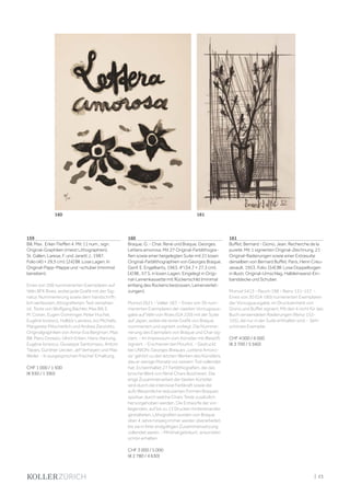 | 23
159
Bill, Max. Erker-Treffen 4. Mit 11 num., sign.
Original-Graphiken (meist Lithographien).
St. Gallen, Larese, F. und Janett J., 1987.
Folio (40 × 29,5 cm). [24] Bll. Lose Lagen. In
Original-Papp-Mappe und -schuber (minimst
berieben).
Eines von 200 nummerierten Exemplaren auf
Vélin BFK Rives, wobei jede Grafik mit der Sig-
natur, Nummerierung sowie dem handschrift-
lich verfassten, lithografierten Text versehen
ist. Texte von Wolfgang Bächler, Max Bill, E.
M. Cioran, Eugen Gomringer, Peter Huchel,
Eugène Ionesco, Halldór Laxness, Ivo Michiels,
Margarete Mitscherlich und Andrea Zanzotto.
Originalgraphiken von Anna-Eva Bergman, Max
Bill, Piero Dorazio, Ulrich Erben, Hans Hartung,
Eugène Ionesco, Giuseppe Santomaso, Antoni
Tàpies, Günther Uecker, Jef Verheyen und Max
Weiler. - In ausgesprochen frischer Erhaltung.
CHF 1 000 / 1 500
(€ 930 / 1 390)
160
Braque, G. - Char, René und Braque, Georges.
Lettera amorosa. Mit 27 Original-Farblithogra-
fien sowie einer beigelegten Suite mit 21 losen
Original-Farblithographien von Georges Braque.
Genf, E. Engelberts, 1963. 4° (34,7 × 27,3 cm).
[4] Bll., 57 S. in losen Lagen. Eingelegt in Origi-
nal-Leinenkassette mit Rückenschild (minimal
entlang des Rückens bestossen, Leinenverlet-
zungen).
Monod 2621 - Vallier 187. - Eines von 30 num-
merierten Exemplaren der zweiten Vorzugsaus-
gabe auf Vélin von Rives (GA 220) mit der Suite
auf Japan, wobei die erste Grafik von Braque
nummeriert und signiert vorliegt. Die Numme-
rierung des Exemplars von Braque und Char sig-
niert. - Im Impressum vom Künstler mit Bleistift
signiert. - Erschienen bei Mourlot. - Gedruckt
bei UNION. Georges Braques „Lettera Amoro-
sa“ gehört zu den letzten Werken des Künstlers,
das er wenige Monate vor seinem Tod vollendet
hat. Es beinhaltet 27 Farblithografien, die das
lyrische Werk von René Chars illustrieren. Die
enge Zusammenarbeit der beiden Künstler
wird durch die intenisive Farbkraft sowie die
aufs Wesentliche reduzierten Formen Braques
spürbar, durch welche Chars Texte zusätzlich
hervorgehoben werden. Die Entwürfe der vor-
liegenden, auf bis zu 13 Drucken hintereinander
gestalteten, Lithografien wurden von Braque
über 4 Jahre hinweg immer wieder überarbeitet,
bis sie in ihrer endgültigen Zusammensetzung
vollendet waren. - Minimal gebräunt, ansonsten
schön erhalten.
CHF 3 000 / 5 000
(€ 2 780 / 4 630)
161
Buffet, Bernard - Giono, Jean. Recherche de la
pureté. Mit 1 signierten Original-Zeichnung, 21
Original-Radierungen sowie einer Extrasuite
derselben von Bernard Buffet. Paris, Henri Creu-
zevault, 1953. Folio. [54] Bll. Lose Doppelbogen
in illustr. Original-Umschlag, Halbleinwand-Ein-
banddecke und Schuber.
Monod 5413 - Rauch 198 - Reinz 131-157. -
Eines von 30 (GA 160) numerierten Exemplaren
der Vorzugsausgabe, im Druckvermerk von
Giono und Buffet signiert. Mit den 4 nicht für das
Buch verwendeten Radierungen (Reinz 152-
155), die nur in der Suite enthalten sind. - Sehr
schönes Exemplar.
CHF 4 000 / 6 000
(€ 3 700 / 5 560)
160 161
 