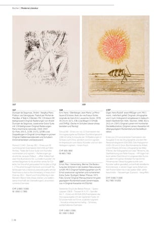 | 28
Bücher | Moderne Literatur
167
Dunoyer de Segonzac, André - Vergilius Maro,
Publius. Les Géorgiques. Traduit par Michel de
Marolles. 4 Teile in 2 Bänden. Mit 119 (davon 99
blattgrossen) Original-Radierungen von André
Dunoyer de Segonzac, sowie einer Extra-Suite
mit 119 blattgrossen Original-Radierungen.
Paris, Imprimerie nationale, 1944-1947.
Gr.-Folio. 201 S., [1] Bl.; 213 S., [2] Bll. Lose
Doppelbogen in Original-Umschlägen in grünen
Original-Halbleinwanddeckeln und Schubern
(minimal berieben und bestossen).
Monod 11340 - Garvey 281. - Eines von 50
nummerierten Exemplaren (GA 250) auf Vélin
Arches, Titelei der Extra-Suite vom Künstler
nummeriert und signiert. - Radierungen ge-
druckt bei Jacques Frélaut. - „After Vollard had
seen the illustrations for „La treille muscate“, he
wished Segonzac to do another series for Co-
lette, but the artist persuaded him to plan a Virgil
(...) The artist brought the book out himself. His
landscape has a classical, pastoral quality whose
freshness is due to the immediacy of execution“
(Garvey 281). - Band I und II stockfleckig in den
Rändern (Band I teils etwas stärker und stellen-
weise innerhalb der Darstellungen), ansonsten
schönes Exemplar.
CHF 2 000 / 3 000
(€ 1 850 / 2 780)
168
Erni, Hans - Ellenberger, Jean Marie. Le Mino-
taure d‘Octobre. Avec dix-neuf eaux-fortes
originale de Hans Erni. Lausanne, Gonin, 1978.
35 x 6 cm. 52 S., 5 Bl. Lose Bögen in OHülle
und OHPgt.-Decke im Schuber (dieser etwas
berieben und fleckig).
Giroud 68. - Eines von nur 12 Exemplaren der
Vorzugsausgabe auf Büttten Duchêne (gesamt
138) mit einer Extrasuite der 19 Radierungen in
Schwarz auf China, sämtlich von Erni signiert.
Im Impressum vom Autor, Künstler und von den
Verlegern signiert. - Innen frisch.
CHF 500 / 800
(€ 460 / 740)
169*
Ernst, Max - Heisenberg, Werner. Die Bedeu-
tung des Schönen in der exakten Naturwissen-
schaft. Mit 3 Original-Farblithographien von M.
Ernst sowie einer signierten und numerierten
Extra-Suite. Stuttgart, Belser-Presse, 1971.
Folio. Grüner Original-Maroquinband mit gold-
geprägtem Rückentitel sowie Leinenmappe,
zus. in Original-Kassette mit DSchild.
Siebenter Druck der Belser Presse. - Spies/
Leppien 198 B - Tiessen IV, 4, 37 - Spindler
64, 7. - Eines von 60 (GA 205) Exemplaren der
Vorzugsausgabe mit der signierten Suite, im
Druckvermerk von Ernst zusätzlich signiert.
- Vorsätze etwas leimschattig. - Schönes,
wohlerhaltenes Exemplar.
CHF 1 400 / 2 000
(€ 1 300 / 1 850)
170*
Giger, Hans Rudolf. www HRGiger com. Mit 1
mont., mehrfach gefalt. Original-Lithographie
und 1 num. Hologramm eingelassen in beleuch-
tetem Stahlrahmen. Köln, Taschen, 1998. 30,5 x
24,5 cm. 239 S. Original-Leinen mit montierter
Deckelillustration, Original-Leinen-Kassette mit
silbergeprägtem Rückentitel und Deckelillust-
ration.
Eines von 23 nummerierten Exemplaren der
Ausgabe A mit der Druckgraphik und dem Re-
flexionshologramm (GA 300). Das Hologramm
(100 x 30 cm) in Grün. Buchbinderische Arbeit
vonon Roland Zimmer, Lithographie bei Walo
STeiner, die Holographie von Uwe Tillmanns, die
Stahlrahmung von Peter Krause. - HR Giger hat-
te er seinen Durchbruch in angewandter Kunst,
vor allem mit seinen Arbeiten für berühmte
Filmemacher. Diese Ausgabe wurde vom
Künstler selbst gestaltet und enthält detaillierte
Kommentare, in denen Giger seine Arbeit von
den frühen 60ern bis in die späten 90er Jahre
beschreibt. - Neuwertiger Zustand. - Vergriffen.
CHF 3 000 / 5 000
(€ 2 780 / 4 630)
169
167
 