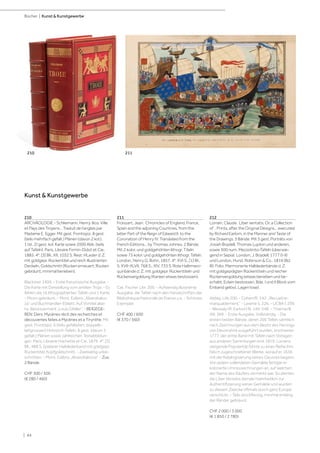 | 44
Bücher | Kunst  Kunstgewerbe
210
ARCHÄOLOGIE - Schliemann, Henry. Ilios. Ville
et Pays des Troyens... Traduit de l‘anglais par
Madame E. Egger. Mit gest. Frontispiz, 8 gest.
(teils mehrfach gefalt.) Plänen (davon 2 kol.),
1 (st. 2) gest. kol. Karte sowie 2000 Abb. (teils
auf Tafeln). Paris, Libraire Firmin-Didot et Cie,
1885. 4°. [3] Bll., XII, 1032 S. Rest. HLeder d. Z.
mit goldgepr. Rückentitel und reich illustrierten
Deckeln, Goldschnitt (Rücken erneuert; Rücken
gebräunt, minimal berieben).
Blackmer 1499. - Erste französische Ausgabe. -
Die Karte mit Darstellung vom antiken Troja. - Es
fehlen die 16 lithographierten Tafeln und 1 Karte.
- Minim gebräunt. - Mont. Exlibris „Alvarobaloz-
za“ und Buchhändler-Etikett. Auf Vortitel alter
hs. Besitzvermerk „Louis Gfeller“. - BEIGEGE-
BEN: Ders. Mycènes récit des recherches et
découvertes faites a Mycènes et a Tirynthe. Mit
gest. Frontispiz, 6 (teils gefalteten, doppelb-
lattgrossen) Holzstich-Tafeln, 8 gest. (davon 3
gefalt.) Plänen sowie zahlreichen Textabbildun-
gen. Paris, Librairie Hachette et Cie, 1879. 4°. [3]
Bll., 488 S. Späterer Halblederband mit goldgepr.
Rückentitel, Kopfgoldschnitt. - Zweiseitig unbe-
schnitten. - Mont. Exlibris „Alvarobalozza“. - Zus.
2 Bände.
CHF 300 / 500
(€ 280 / 460)
211
Froissart, Jean. Chronicles of England, France,
Spain and the adjoining Countries, from the
latter Part of the Reign of Edward II. to the
Coronation of Henry IV. Translated from the
French Editions... by Thomas Johnes. 2 Bände.
Mit 2 kolor. und goldgehöhten lithogr. Titeln
sowie 73 kolor. und goldgehöhten lithogr. Tafeln.
London, Henry G. Bohn, 1857. 4°. XVI S., [1] Bl.,
S. XVII-XLVII, 768 S.; XIV, 733 S. Rote Halbmaro-
quinbände d. Z. mit goldgepr. Rückentiteln und
Rückenvergoldung (Kanten etwas bestossen).
Cat. Fischer Libr. 200. - Aufwendig illustrierte
Ausgabe, die Tafeln nach den Handschriften der
Bibliothèque Nationale de France u.a. - Schönes
Exemplar.
CHF 400 / 600
(€ 370 / 560)
212
Lorrain, Claude. Liber veritatis. Or, a Collection
of .. Prints, after the Original Designs... executed
by Richard Earlom, in the Manner and Taste of
the Drawings. 3 Bände. Mit 3 gest. Porträts von
Josiah Boydell, Thomas Lupton und anderen,
sowie 300 num. Mezzotinto-Tafeln (überwie-
gend in Sepia). London, J. Boydell, 1777 (I-II)
und London, Hurst, Robinson  Co., 1819 (Bd.
III). Folio. Marmorierte Halblederbände d. Z.
mit goldgeprägten Rückentiteln und reicher
Rückenvergoldung (etwas berieben und be-
schabt, Ecken bestossen, Bde. I und II Block vom
Einband gelöst, Lagen lose).
Abbey, Life 200. - Cohen/R. 242: „Recueil re-
marquablement.“ - Lewine S. 226. - UCBA I, 299.
- Wessely (R. Earlom) III, 149-348. - Thieme/B.
XIII, 369. - Erste Ausgabe. Vollständig. - Die
ersten beiden Bände, deren 200 Tafeln sämtlich
nach Zeichnungen aus dem Besitz des Herzogs
von Devonshire ausgeführt wurden, erschienen
1777, der dritte Band mit Tafeln nach Vorlagen
aus anderen Sammlungen erst 1819. Lorrains
steigende Popularität führte zu einer Reihe ihm
falsch zugeschriebener Werke, worauf er 1636
mit der Katalogisierung seines Oeuvres begann.
Von jedem vollendeten Gemälde fertigte er
kolorierte Umrisszeichnungen an, auf welchen
der Name des Käufers vermerkt war. So dienten
die Liber Veritatis damals mehrheitlich zur
Authentifizierung seiner Gemälde und wurden
zu diesem Zwecke oftmals durch ganz Europa
verschickt. - Teils stockfleckig, minimal entlang
der Ränder gebräunt.
CHF 2 000 / 3 000
(€ 1 850 / 2 780)
Kunst  Kunstgewerbe
211
210
 