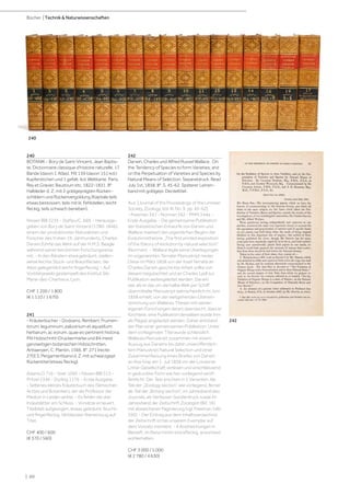 | 60
Bücher | Technik  Naturwissenschaften
240
BOTANIK - Bory de Saint-Vincent, Jean Baptis-
te. Dictionnaire classique d‘histoire naturelle. 17
Bände (davon 1 Atlas). Mit 159 (davon 151 kol.)
Kupferstichen und 1 gefalt. kol. Weltkarte. Paris,
Rey et Gravier, Baudouin etc, 1822-1831. 8°.
Halbleder d. Z. mit 2 goldgeprägten Rücken-
schildern und Rückenvergoldung (Kapitale teils
etwas bestossen, teils mit kl. Fehlstellen, leicht
fleckig, teils schwach berieben).
Nissen BBI 2235 - Stafleu/C. 669. - Herausge-
geben von Bory de Saint-Vincent (1780-1846),
einem der produktivsten Naturalisten und
Forscher des frühen 19. Jahrhunderts. Charles
Darwin führte das Werk auf der H.M.S. Beagle
während seiner berühmten Forschungsreise
mit. - In den Rändern etwa gebräunt, stellen-
weise leichte Stock- und Braunflecken, der
Atlas gelegentlich leicht fingerfleckig. - Auf
Vortitel jeweils gestempelt des Institut Ste.
Marie-des-Chartreux, Lyon.
CHF 1 200 / 1 800
(€ 1 110 / 1 670)
241
- Kräuterbücher - Dodoens, Rembert. Frumen-
torum, leguminum, palustrium et aquatilium
herbarum, ac eorum, quae eo pertinent historia.
Mit Holzschnitt-Druckermarke und 84 meist
ganzseitigen botanischen Holzschnitten.
Antwerpen, C. Plantin, 1566. 8°. 271 (recte:
270) S. Pergamentband d. Z. mit schwarzgepr.
Rückentitel (etwas fleckig).
Adams D 716 - Voet 1095 - Nissen BBI 513 -
Pritzel 2346 - Durling 1176. - Erste Ausgabe.
- Seltenes kleines Kräuterbuch des flämischen
Arztes und Botanikers, der als Professor der
Medizin in Leiden wirkte. - Es fehlen die drei
Indexblätter am Schluss. - Vorsätze erneuert,
Titelblatt aufgezogen, etwas gebräunt, feucht-
und fingerfleckig. Verblasster Namenszug auf
Titel.
CHF 400 / 600
(€ 370 / 560)
242
Darwin, Charles und Alfred Russel Wallace. On
the Tendency of Species to form Varieties; and
on the Perpetuation of Varieties and Species by
Natural Means of Selection. Separatdruck. Read
July 1st, 1858. 8°. S. 45-62. Späterer Leinen-
band mit goldgepr. Deckeltitel.
Aus: [Journal of the Proceedings of the Linnean
Society, Zoology, Vol. III, No. 9, pp. 45-62].
- Freeman 347 - Norman 592 - PMM 344a. -
Erste Ausgabe. - Die gemeinsame Publikation
der theoretischen Entwürfe von Darwin und
Wallace markiert den eigentlichen Beginn der
Evolutionstheorie. „The first printed exposition
of the theory of evolution by natural selection“
(Norman). - Wallace legte seine Überlegungen
im sogenannten Ternate-Manuskript nieder.
Diese im März 1858 von der Insel Ternate an
Charles Darwin geschickte Arbeit sollte von
diesem begutachtet und an Charles Lyell zur
Publikation weitergeleitet werden. Darwin
war, als er das um die halbe Welt per Schiff
übermittelte Manuskript wahrscheinlich im Juni
1858 erhielt, von der weitgehenden Überein-
stimmung von Wallaces Thesen mit seinen
eigenen Forschungen derart überrascht, dass er
fürchtete, eine Publikation derselben würde ihm
als Plagiat angelastet werden. Daher entstand
der Plan einer gemeinsamen Publikation. Unter
dem vorliegenden Titel wurde schliesslich
Wallaces Manuskript zusammen mit einem
Auszug aus Darwins bis dahin unveröffentlich-
tem Manuskript Natural Selection und einer
Zusammenfassung eines Briefes von Darwin
an Asa Gray am 1. Juli 1858 vor der Londoner
Linné-Gesellschaft verlesen und anschliessend
in gedruckter Form wie hier vorliegend veröf-
fentlicht. Der Text erschien in 5 Varianten: Als
Teil der „Zoology section“ wie vorliegend, ferner
als Teil der „Botany section“, im Jahresband des
Journals, als Verfasser-Sonderdruck sowie im
Jahresband der Zeitschrift Zoologist (Bd. 16)
mit abweichener Paginierung (vgl. Freeman 346-
350). - Der Eintrag aus dem Inhaltsverzeichnis
der Zeitschrift ist bei unserem Exemplar auf
dem Vorsatz montiert. - 4 Anstreichungen in
Bleistift, im Rand minim stockfleckig, ansonsten
wohlerhalten.
CHF 3 000 / 5 000
(€ 2 780 / 4 630)
242
240
 