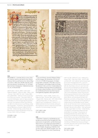| 90
Bücher | Alte Drucke  Bibeln
316
INKUNABELN - Juvenalis, Decius Junius. Saty-
rae. Vicenza, Henricus de Sancto Ursio, Zenus,
Vicenza, Henricus de Sancto Ursio, Zenus (Rigo
di ca Zeno), 1480. Folio. [95] Bll. (statt 96, ohne
das erste weisse). Scholiendruck, 52-54 Zeilen
(Kommentar). Initialspatien. Halblederband des
19. Jhs. mit Rückentitel.
GW M15822 - Hain/C. 9690 - Goff J-644 -
Pellechet 6865bis - BSB-Ink I-680 - CIBN J-358
- Proctor 7162 - BMC VII, 1044 - Oates 2683 -
ISTC ij00644000. - Seltener Erstdruck des Rigo
di Ca Zeno aus Vicenza. - Die ersten 9 Bll. mit
unschön hinterlegten, teils mit Tape verstärkten
Fehlstellen im Unterrand (geringe Buchstaben-
verluste). Durchgehend stärker feuchtfleckig,
vor allem im Unterrand auch sporfleckig, einige
alte Marginalien.- Provenienz: Sammlungsstem-
pel der Bibliotheca Gustavo Galleti (Florenz)
auf Titel. - Exlibris der Slg. Landau Finaly, der
Bibliothek des Florentiner Bankiers Horace de
Landau (1824-1903) auf Spiegel.
CHF 800 / 1 200
(€ 740 / 1 110)
317
- Lupus de Olmeto. Aureola. [Mailand,] Philip-
pus de Lavagna, 28. November 1475. 8° (21
x 14 cm). [173] Bll. Antiquatypen, 25 Zeilen.
Eingemalte Lombarden in Rot, Blau und Grün.
Am Textbeginn mehrzeilige Initiale und florale
Randleisten in Rot und Grün. Holzdeckelband d.
Z. mit defekter Messingschliesse (Lederbezug
am Rücken stärker berieben und mit kl. Fehlstel-
len und Randausbrüchen bzw. Wurmspuren ;
Innengelenke angeplatzt, Block gelockert).
GW M07937 - Hain/C. 8588 - Goff H-157 -
Pellechet 5962 - Proctor 5846 - BMC VI 702
- Rogledi 399 - Mendes 681 - ISTC ih00157000.
- Wenige Marginalien von alter Hand; hs.
Paginierung in dunkelbrauner Tinte bis S. 177.
Stellenweise leichte Feuchtränder, anfangs kl.
Wurmgänge im weissen Unterrand, ansonsten
sauberes und breitrandiges Exemplar.
CHF 1 600 / 2 400
(€ 1 480 / 2 220)
318
- Maximilian I. Antwurt zu handthabung und
behaltnuss der Römischen Künigklichenn Mai-
estat eeren vnd glympfens: auf der frantzosen
falsch erticht und ungegründt aufschreiben in
nachvolgenden henndeln. Mit 2 elfzeiligen Holz-
schnitt-Initialen. [Augsburg, E. Ratdolt, nicht
vor Mai 1492]. Folio. [8] Bll. 50 Zeilen. Got. Typ.
Moderner Pappband mit rotem Papierbezug.
GW M 22148 - BSB-Ink C-535 - Hellwig 651 -
Hubay 1387 - Ohly-Sack 1946. - Nicht im BM
und bei Goff. - Sehr seltener deutschsprachiger
Druck einer Propagandaschrift, zu der sich
Maximilian durch die französische Politik veran-
laßt sah. Maximilians Versuch, durch Vermäh-
lung mit Anne de Bretagne an die Spitze des
königsfeindlichen Adels in Frankreich zu treten,
scheiterte. Charles VIII. selbst heiratete im Dez.
1491 Anne de Bretagne. Dieser französische
Schachzug durchkreuzte nicht nur Maximilians
dynastische Pläne, sondern bedeutete auch
einen Affront, da Anne bereits förmlich mit
Maximilian vermählt und Maximilians Tochter mit
Charles VIII. verlobt war. Die Schrift wendet sich
insbesondere an die Bevölkerung der Nieder-
lande, wo die Franzosen durch „verreterey, pöse
geschwynde und ungetrewe listigkeit, mancher-
ley lügen, falsche botschafften ... dem gemainen
man die augen füllen möchten.“ - Etwas fleckig
und gebräunt, wenige blasse Wasserränder,
erstes Blatt mit winzigen Tintenflecken, kl.
hinterlegte Randeinrisse, letztes Blatt mit
Brandloch (minimaler Buchstabenverlust des
letzten Worts), der braun auf die Blätter davor
durchschlägt, letztes Blatt etwas angeschmutzt
u. feuchtfleckig. - Provenienz: Exemplar aus der
„Fürstlichen Hofbibliothek Donaueschingen“
mit deren Stempel unten auf dem letzten Blatt
verso und Exlibris „H. Legel“.
CHF 4 000 / 6 000
(€ 3 700 / 5 560)
317 318
 