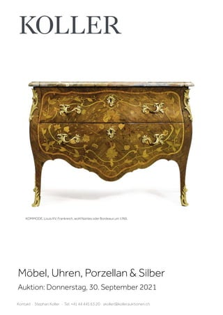 Kontakt · Stephan Koller · Tel. +41 44 445 63 20 · skoller@kollerauktionen.ch
Möbel, Uhren, Porzellan  Silber
Auktion: Donnerstag, 30. September 2021
KOMMODE. Louis XV, Frankreich, wohl Nantes oder Bordeaux um 1760.
 