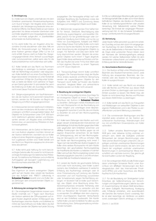 6. Versteigerung
6.1 Koller kann ein Objekt unterhalb des mit dem
Einlieferer vereinbarten Mindestverkaufspreises
zum Ausruf bringen. Die Abgabe eines Gebots
anlässlich der Versteigerung bedeutet eine ver-
bindliche Offerte. Der Bieter bleibt an sein Gebot
gebunden, bis dieses entweder überboten oder
von Koller abgelehnt wird. Doppelgebote werden
sofort nochmals aufgerufen; in Zweifelsfällen
entscheidet die Auktionsleitung. 
6.2 Es steht Koller frei, ein Angebot ohne be-
sondere Gründe abzulehnen oder aber, falls ein
Bieter die Voraussetzungen zur Teilnahme an
einer Auktion gemäss obiger Ziffer 5.2 bis 5.4
nicht erfüllt. Ebenso steht es Koller frei, Steige-
rungsgegenstände ohne Verkauf zuzuschlagen
oder zurückzunehmen, selbst wenn dies für die
Auktionsteilnehmer nicht erkennbar sein sollte. 
6.3 Koller behält sich das Recht vor, Nummern
des Katalogs zu vereinigen, zu trennen, ausser-
halb der Reihenfolge anzubieten oder wegzulas-
sen. Koller behält sich vor, einen Zuschlag bei Vor-
liegen besonderer Umstände nur unter Vorbehalt
vorzunehmen. Erfolgt der Zuschlag unter Vorbe-
halt, so bleibt der Bieter noch während 14 Tagen
anseinGebotgebunden.Erwirdwiederfrei,wenn
die Erklärung von Koller, der Zuschlag sei definitiv,
nicht innert dieser Frist bei ihm eintrifft. 
6.4 Steigerungsangebote von Kaufinteressen-
ten, die der Auktion nicht persönlich beiwohnen
können, werden bis 48 Stunden vor Beginn der
Steigerung schriftlich entgegengenommen. 
6.5 Interessenten können telefonisch mitbieten,
wenn sie dies mindestens 48 Stunden vor Aukti-
onsbeginn schriftlich vorangemeldet haben. Auf
Objekte mit Schätzpreisen unter CHF 500 kann
nicht telefonisch geboten werden und Interes-
senten werden um Abgabe eines schriftlichen
Gebots bzw. um persönliches Mitbieten im Auk-
tionssaal gebeten. 
6.6 Interessenten, die ihr Gebot im Rahmen ei-
ner Live-Auktion abgeben möchten, können an
der Auktion teilnehmen, nachdem sie von Koller
aufgrund eines Registrierungsgesuchs zur Auk-
tion zugelassen worden sind. Koller behält sich
das Recht vor, Registrierungsgesuche ohne wei-
teres abzulehnen. 
6.7 Koller lehnt jede Haftung für nicht berück-
sichtigte Gebote aller Art sowie für nicht berück-
sichtigte Anmeldungen für telefonisches Mitbie-
tenab.FürtelefonischeMitbieterundschriftliche
Auftraggeber gilt bezüglich Legitimierung und
Bonitätsnachweis ebenfalls Ziff. 5.
7. Eigentumsübergang
Das Eigentum an einem ersteigerten Objekt
geht auf den Käufer über, sobald der Kaufpreis
und das Aufgeld (inkl. MWST) vollständig in
Schweizer Franken bezahlt sind und Koller die-
se Zahlungen dem entsprechenden Objekt zu-
geordnet hat.
8. Abholung der ersteigerten Objekte
8.1 Die ersteigerten Gegenstände müssen vom
Käufer innerhalb von 7 Tagen nach Abschluss
der Auktion während der Öffnungszeiten auf ei-
gene Kosten abgeholt werden. Erfüllungsort des
Kaufvertrages zwischen Käufer und Einlieferer ist
mithin der Geschäftssitz von Koller. Wenn die Zeit
es erlaubt, werden die Objekte nach jeder Sitzung
ausgegeben. Die Herausgabe erfolgt nach voll-
ständiger Bezahlung des Kaufpreises sowie des
Aufgeldes (inkl. MWST) und Zuordnung dieses
Betrages zum ersteigerten Objekt durch Koller.
8.2 Während der vorgenannten Frist haftet Kol-
ler für Verlust, Diebstahl, Beschädigung oder
Zerstörung zugeschlagener und bezahlter Ob-
jekte, jedoch nur bei grobfahrlässiger oder vor-
sätzlicher Handlung durch Koller und nur bis zur
Höhe von Zuschlagspreis, Aufgeld und MWST.
Nach Ablauf dieser Frist haftet Koller nicht mehr
und es ist Sache des Käufers, für eine angemes-
sene Versicherung des ersteigerten Objekts zu
sorgen. Für Rahmen und Glas kann keine Haf-
tung übernommen werden. Werden die erstei-
gerten Objekte nicht innert 7 Tagen abgeholt,
lagert Koller diese wahlweise auf Kosten und Ge-
fahr des Käufers bei einer Firma ihrer Wahl oder
in ihren eigenen Räumen zu einem Tagessatz
von CHF 10 pro Objekt ein. 
8.3 Transportaufträge nimmt Koller schriftlich
entgegen. Die Transportkosten trägt der Käufer.
Ohne anders lautende schriftliche Abmachung
werden die zugeschlagenen Objekte für den
Transport durch Koller auf Kosten des Käufers
versichert. Verglaste Bilder und zerbrechliche
Objekte werden von Koller nicht versandt.
9. Bezahlung der ersteigerten Objekte
9.1 Die Rechnung aufgrund eines Zuschlags für
ein ersteigertes Objekt ist innert 7 Tagen nach
Abschluss der Auktion in Schweizer Franken
zu bezahlen. Zahlungen mittels Kreditkarte sind
nur nach Rücksprache mit der Buchhaltung von
Koller möglich und unterliegen einer Bearbei-
tungsgebühr zwischen 2 und 4%, die vom Käufer
zu bezahlen ist und auf den Rechnungsbetrag
erhoben wird.
9.2 Koller kann Zahlungen des Käufers auch ent-
gegen dessen anderslautenden Instruktionen auf
jedebeliebigeSchulddesKäufersgegenüberKoller
oder gegenüber dem Einlieferer anrechnen und
allfällige Forderungen des Käufers gegen sie mit
eigenen Ansprüchen verrechnen. Ist der Käufer
im Zahlungsverzug, wird auf den Rechnungsbe-
trag ein Verzugszins von 10% p.a. erhoben. Falls
der Käufer den Rechnungsbetrag nicht innert 7
TagennachderbetreffendenAuktionbegleicht,ist
Koller ohne weitere Rücksprache mit dem Käufer
berechtigt, den geschuldeten Rechnungsbetrag
der Kreditkarte des Käufers zu belasten. In solchen
Fällen wird auf den Rechnungsbetrag sodann eine
Bearbeitungsgebühr zwischen 2 und 4% erhoben,
dieebenfallsderKreditkartebelastetwird.
9.3 Leistet der Käufer die geschuldete Zahlung
nicht oder nicht rechtzeitig, kann Koller zudem
namens des Einlieferers wahlweise (i) weiterhin
Erfüllung des Kaufvertrags verlangen oder (ii)
ohne Fristansetzung auf Leistung des Käufers
verzichten und vom Kaufvertrag zurücktreten
oder Schadenersatz wegen Nichterfüllung ver-
langen; im letzteren Fall ist Koller auch berech-
tigt, das Objekt ohne Beachtung eines Min-
destverkaufspreises entweder freihändig oder
anlässlich einer Auktion zu verkaufen und den
Erlös zur Reduktion der Schulden des Käufers
zu verwenden. Ein allfälliger über dem ursprüng-
lichen Zuschlagspreis liegender Verkaufspreis
wird an den Einlieferer ausbezahlt. Der Käufer
haftet Koller und dem Einlieferer für allen aus der
Nichtzahlung bzw. Zahlungsverspätung entste-
henden Schaden. 
9.4 BiszurvollständigenBezahlungallergeschulde-
tenBeträgebehältKolleranallensichinihremBesitz
befindlichen Objekten des Käufers ein Pfandrecht.
Koller ist zur betreibungsrechtlichen oder privaten
Verwertung (inkl. Selbsteintritt) solcher Pfänder
berechtigt. Die Einrede der vorgängigen Pfandver-
wertung nach Art. 41 des Schweizer Schuldbetrei-
bungs-undKonkursrechtsistausgeschlossen.
10. Vertretung
Jeder Käufer haftet persönlich aus dem ihm erteil-
ten Zuschlag und aus dem durch ihn eingegange-
nen Kaufvertrag mit dem Einlieferer. Von Perso-
nen, die als Stellvertreter in fremdem Namen oder
als Organ einer juristischen Person bieten, kann
der Nachweis der Vertretungsbefugnis verlangt
werden. Ein solcher Stellvertreter haftet mit dem
Vertretenen unbeschränkt und solidarisch für die
ErfüllungsämtlicherVerbindlichkeiten.
11. Verschiedene Bestimmungen
11.1 Die Auktion erfolgt unter Mitwirkung eines
Beamten des Stadtammannamtes Zürich. Jede
Haftung des anwesenden Beamten, der Ge-
meinde oder des Staates für Handlungen von
Koller ist ausgeschlossen. 
11.2 Koller behält sich das Recht vor, einzelne
oder alle Rechte und Pflichten aus diesen AGB
an einen Dritten zu übertragen oder durch einen
Dritten ausüben zu lassen. Der Bieter resp. der
Käufer ist nicht berechtigt, Rechte und Pflichten
aus diesen AGB Dritten zu übertragen.
11.3 Koller behält sich das Recht vor, Fotografien
und Abbildungen von verkauften Objekten in den
eigenen Publikationen und in den Medien zu ver-
öffentlichen und damit Werbung zu betreiben. 
11.4 Die vorstehenden Bedingungen sind Be-
standteil jedes einzelnen an der Auktion ge-
schlossenen Kaufvertrags. Abänderungen sind
nur mit schriftlichem Einverständnis von Koller
verbindlich. 
11.5 Sollten einzelne Bestimmungen dieser
AGB ganz oder teilweise nichtig und/oder un-
wirksam sein, bleibt die Gültigkeit und/oder
Wirksamkeit der übrigen Bestimmungen oder
Teile solcher Bestimmungen unberührt. Die un-
gültigen und/oder unwirksamen Bestimmungen
werden durch solche ersetzt, die dem Sinn und
Zweck der ungültigen und/oder unwirksamen
Bestimmungen in rechtswirksamer Weise wirt-
schaftlich am nächsten kommt. Das gleiche gilt
bei eventuellen Lücken der Regelung.
11.6 Die vorliegenden AGB und alle Änderungen
daran unterliegen Schweizer Recht, unter Aus-
schluss von allfälligen Verweisungen des Bun-
desgesetztes über das Internationale Privat-
recht (IPRG) und unter Ausschluss des Wiener
Kaufrechts (UN-Kaufrechts). 
11.7 Für die Beurteilung von Streitigkeiten (unter
Einschluss der Geltendmachung von Verrech-
nungen und Gegenforderungen), welche aus oder
im Zusammenhang mit diesen AGB (einschliess-
lich deren Gültigkeit, Rechtswirkung, Auslegung
oder Erfüllung) entstehen, sind ausschliesslich
die Gerichte des Kantons Zürich zuständig. Kol-
ler ist aber berechtigt, ein Verfahren vor jedem
sonst zuständigen Gericht anhängig zu machen.
Zürich, 1. Juli 2018
 