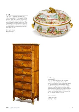 | 95
1155*
GROSSE TERRINE MIT HAUS-
MALERDEKOR „FÈTE GALANTES”
Meissen, Mitte 18. Jh. Bemalung wohl von
Ferdinand Meyer von Pressnitz. Mit vergol-
deten Rocaillehandhaben und -knauf. Poly-
chrome Bemalung mit galanten Szenen in
Parklandschaften in der Art von A. Watteau.
Rand vergoldet. Unterglasurblaue Schwer-
termarke. D 28 cm.
CHF 5 500 / 7 500
(€ 5 090 / 6 940)
1156
SEMAINIER
Louis XV, Paris um 1760/70. Mit Signatur
J. Bircklé. Jacques Bircklé, Meister 1764.
Amaranth, Rosenholz und Palisander eingelegt
mit gefriesten, passig geschweiften Reser-
ven. Rechteckiger Korpus mit abgeschrägten
vorderen Ecken auf ausgeschnittener Zarge
und geschweiften Beinen mit vorderen Sabots.
Front mit sieben Schubladen. Spätere Brèche
d‘Alep Marmorplatte. Spätere Bronzebeschlä-
ge. 1 Schlüssel. 69 × 38 × 161 cm.
Stark restauriert.
CHF 4 000 / 7 000
(€ 3 700 / 6 480)
 