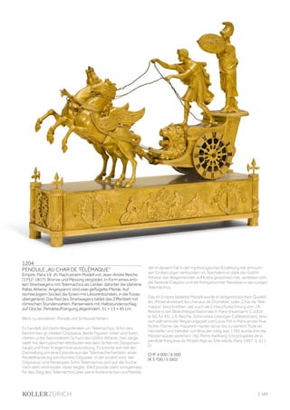 | 121
1204
PENDULE „AU CHAR DE TÉLÉMAQUE“
Empire, Paris 19. Jh. Nach einem Modell von Jean-André Reiche
(1752-1817). Bronze und Messing vergoldet. In Form eines anti-
ken Streitwagens mit Telemachos als Lenker, dahinter die stehene
Pallas Athene. Angespannt sind zwei geflügelte Pferde. Auf
rechteckigem Sockel, die Ecken mit Liktorenbündeln, in die Füsse
übergehend. Das Rad des Streitwagens bildet das Zifferblatt mit
römischen Stundenzahlen. Pariserwerk mit Halbstundenschlag
auf Glocke. Pendelaufhängung abgeändert. 51 × 13 × 45 cm.
Werk zu revidieren. Pendel und Schlüssel fehlen.
Es handelt sich beim Wagenlenker um Telemachos, Sohn des
berühmten gr. Helden Odysseus. Beide Figuren, Vater und Sohn,
stehen unter besonderem Schutz der Göttin Athene, hier darge-
stellt mit den typischen Attributen wie dem Schild mit Gorgonen-
haupt und ihrer Kriegerinnenausrüstung. Es könnte sich bei der
Darstellung um eine Episode aus der Telemachie handeln, einer
Parallelhandlung von Homers Odyssee, in der erzählt wird, wie
Odysseus’ und Penelopes Sohn Telemachos sich auf die Suche
nach dem vermissten Vater begibt. Die Episode steht sinngemäss
für den Sieg des Telemachos über seine Konkurrenten und Feinde,
der in diesem Fall in der mythologischen Erzählung mit amourö-
sen Eroberungen verbunden ist. Nachdem er dank der Göttin
Athene das Wagenrennen auf Kreta gewonnen hat, verlieben sich
die Nereide Calypso und die Königstochter Nausikaa in den jungen
Telemachos.
Das im Empire beliebte Modell wurde in zeitgenössischen Quellen
als „Minerve exitant les chevaux de Diomède“ oder „Char de Télé-
maque“ beschrieben, wie auch die Entwurfszeichnung von J.A.
Reiche in der Bibliothèque Nationale in Paris (Inventarnr. C.d.Est.
le 30, fol 43). J.A. Reiche, Sohn eines Leipziger Cafébesitzers, liess
sich während der Regierungszeit von Louis XVI in Paris an der Rue
Notre-Dame-de-Nazareth nieder, wo er bis zu seinem Tode als
Hersteller und Händler von Bronzen tätig war. 1785 wurde ihm die
Meisterwürde verliehen. Vgl. Pierre Kjellberg: Encyclopédie de la
pendule française du Moyen Age au XXe siècle. Paris 1997. S. 417,
D.
CHF 4 000 / 6 000
(€ 3 700 / 5 560)
 