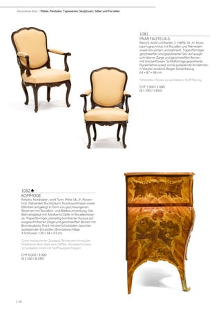 | 50
Decorative Arts | Möbel, Pendulen, Tapisserien, Skulpturen, Silber und Porzellan
1082 ♣
KOMMODE
Rokoko, Norditalien, wohl Turin, Mitte 18. Jh. Rosen-
holz, Palisander, Buchsbaum, Nussbaummaser sowie
Elfenbein eingelegt in Form von geschwungenen
Reserven mit Rocaillen- und Blätterumrandung. Das
Blatt eingelegt mit Abrahams Opfer in Rocaillenreser-
ve. Trapezförmiger, dreiseitig bombierter Korpus auf
ausgeschnittener Zarge und geschweiften Beinen mit
Bronzesabots. Front mit drei Schubladen zwischen
ausladenden Eckstollen. Bronzebeschläge.
3 Schlüssel. 129 × 58 × 93 cm.
Guter restaurierter Zustand, Binnenzeichnung der
Marketerie teils stark verschliffen. Rückwand sowie
Schubladen innen mit Stoff ausgeschlagen.
CHF 6 000 / 9 000
(€ 5 560 / 8 330)
1081
PAAR FAUTEUILS
Barock, wohl Lombardei, 2. Hälfte 18. Jh. Nuss-
baum geschnitzt mit Rocaillen und Palmetten
sowie moulüriert und patiniert. Trapezförmiger,
geschweifter und gepolsterter Sitz auf ausge-
schnittener Zarge und geschweiften Beinen
mit Volutenfüssen. Schildförmige gepolsterte
Rückenlehne sowie vorne ausladende Armlehnen,
in Voluten endend. Beiger Seidenbezug.
64 × 87 × 98 cm.
Fehlstellen. Etwas zu verstärken. Stoff fleckig.
CHF 1 500 / 2 000
(€ 1 390 / 1 850)
 