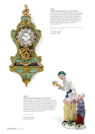 | 55
1089
GRÜNE HORNPENDULE AUF SOCKEL
Louis XV, 18. Jh. Das Zifferblatt signiert Causard à Paris
(wohl Jean Edmé Causard, gest. 1780). Geschweiftes
Holzgehäuse, belegt mit grünem Horn. Vergoldete
Bronzebeschläge in Form von Rocaillen, Blättern und
Blumengirlanden. Reliefiertes Bronzezifferblatt mit
weissen Emailkartuschen. Werk mit Spindelgang und
Halbstundenschlag auf Glocke. 1 Schlüssel.
52 × 24 × 126 cm.
Horn mit Rissen und Reparaturen. Feiner Riss im Email.
Werk wohl zu revidieren.
CHF 3 000 / 5 000
(€ 2 780 / 4 630)
1090*
JAPANISCHE DIENERIN MIT KNABEN
Meissen, Mitte 18. Jh. Modell von Peter Reinicke. In weis-
ser unbemalter Jacke mit blauer Schärpe gebunden und
mit einer eisenroten Blattbordüre über gelbem Rock. An
der linken Hand einen Knaben mit Vogel auf der Hand, in
ihrer rechten Hand ein kleines Tablett mit Teekanne und
Koppchen. Auf einem flachen Felssockel mit Blättern
und Blumen appliziert. Spuren einer blauen Schwerter-
marke, Ritznummer 29. H 14,5 cm.
Minim restauriert
CHF 7 500 / 8 500
(€ 6 940 / 7 870)
 