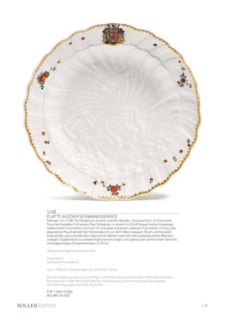 | 91
1148
PLATTE AUS DEM SCHWANENSERVICE
Meissen, um 1738-39. Modell von Johann Joachim Kändler. „Schüssel Nr.2”. In Form einer
Muschel modelliert mit einem Paar Schwänen, in einem mit Schilf bewachsenen Gewässer,
neben einem Fischreiher mit Fisch im Schnabel und einem weiteren Fischreiher im Flug. Das
abgesetzte Muschelrelief der Fahne bekrönt von dem Allianzwappen, Brühl und Kolowrat-
Krokowksky und umlaufenden indianischen Blüten zwischen drei radial platzierten Blumen-
zweigen. Goldbordüre aus abwechselnd einem langen und zwei kurzen senkrechten Strichen.
Unterglasurblaue Schwertermarke. D 30 cm.
Zwei grosse Segmente restauriert.
Provenienz:
Schweizer Privatbesitz
Vgl. U. Pietsch, Schwanenservice, 2000, Kat. Nr.26.
Die Versteigerung dieses Lots erfolgt im Rahmen einer zwischen dem Verkäufer und dem
Nachlass der Grafen Brühl getroffenen Vereinbarung, durch die Letzterer auf weitere
Rückübertragungsansprüche verzichtet.
CHF 7 000 / 9 000
(€ 6 480 / 8 330)
 